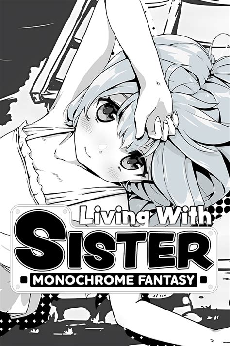 sibling living f95|Living With Sister: Monochrome Fantasy [v2.0.0 + DLC] [Inusuku].